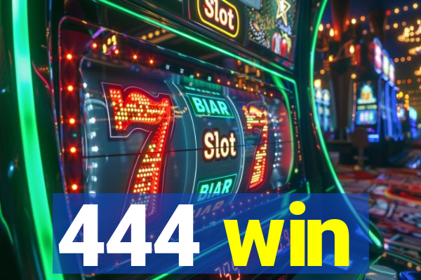 444 win